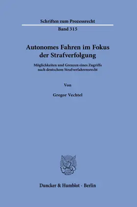 Vechtel | Autonomes Fahren im Fokus der Strafverfolgung | Buch | 978-3-428-19496-4 | sack.de
