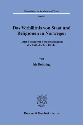 Robinigg |  Das Verhältnis von Staat und Religionen in Norwegen | Buch |  Sack Fachmedien