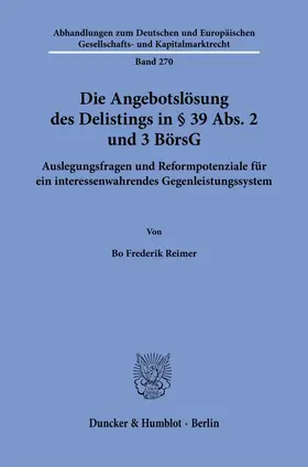 Reimer |  Die Angebotslösung des Delistings in § 39 Abs. 2 und 3 BörsG Bd. 270 | Buch |  Sack Fachmedien