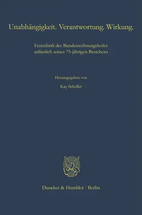 Scheller |  Unabhängigkeit. Verantwortung. Wirkung. | Buch |  Sack Fachmedien