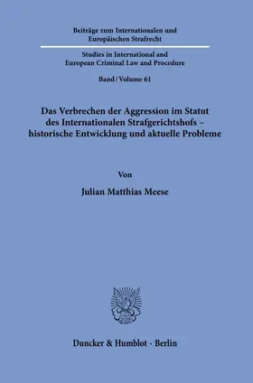 Meese |  Das Verbrechen der Aggression im Statut des Internationalen Strafgerichtshofs - historische Entwicklung und aktuelle Probleme | Buch |  Sack Fachmedien