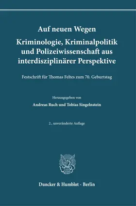 Ruch / Singelnstein | Auf neuen Wegen. Kriminologie, Kriminalpolitik und Polizeiwissenschaft aus interdisziplinärer Perspektive | Buch | 978-3-428-19560-2 | sack.de