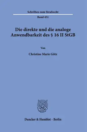 Götz |  Die direkte und die analoge Anwendbarkeit des § 16 II StGB | Buch |  Sack Fachmedien
