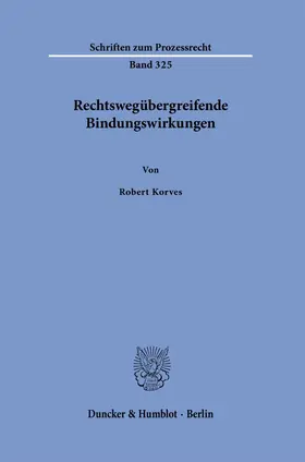 Korves |  Rechtswegübergreifende Bindungswirkungen | Buch |  Sack Fachmedien