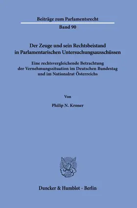 Kroner |  Der Zeuge und sein Rechtsbeistand in Parlamentarischen Untersuchungsausschüssen | Buch |  Sack Fachmedien