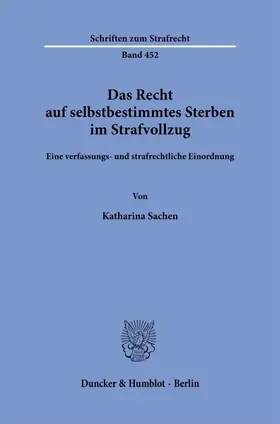 Sachen |  Das Recht auf selbstbestimmtes Sterben im Strafvollzug | Buch |  Sack Fachmedien