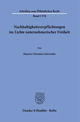 Gatzweiler |  Nachhaltigkeitsverpflichtungen im Lichte unternehmerischer Freiheit | Buch |  Sack Fachmedien