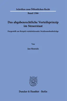 Henrich |  Das abgabenrechtliche Vorteilsprinzip im Steuerstaat | Buch |  Sack Fachmedien