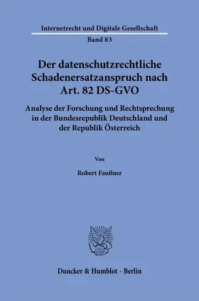 Faußner |  Der datenschutzrechtliche Schadenersatzanspruch nach Art. 82 DS-GVO | Buch |  Sack Fachmedien