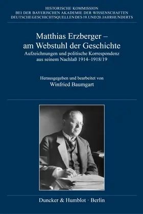 Baumgart | Matthias Erzberger - am Webstuhl der Geschichte | Buch | 978-3-428-19654-8 | www.sack.de