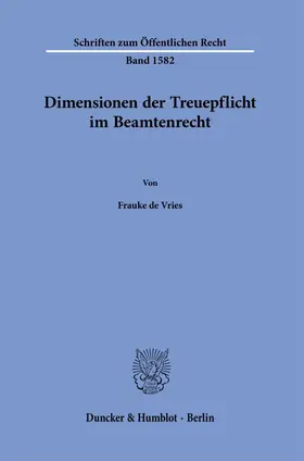 Vries |  Dimensionen der Treuepflicht im Beamtenrecht | Buch |  Sack Fachmedien