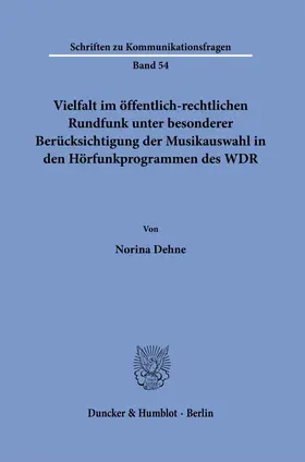 Dehne |  Vielfalt im öffentlich-rechtlichen Rundfunk unter besonderer Berücksichtigung der Musikauswahl in den Hörfunkprogrammen des WDR | Buch |  Sack Fachmedien
