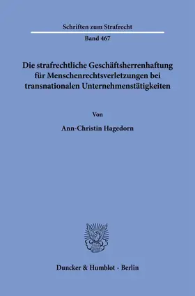 Hagedorn |  Die strafrechtliche Geschäftsherrenhaftung für Menschenrechtsverletzungen bei transnationalen Unternehmenstätigkeiten | Buch |  Sack Fachmedien