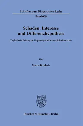 Birkholz |  Schaden, Interesse und Differenzhypothese | Buch |  Sack Fachmedien