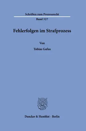 Gafus |  Fehlerfolgen im Strafprozess | Buch |  Sack Fachmedien