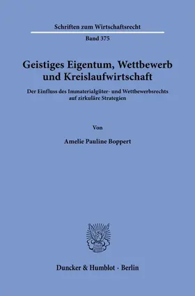Boppert |  Geistiges Eigentum, Wettbewerb und Kreislaufwirtschaft | Buch |  Sack Fachmedien