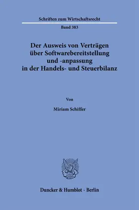 Schiffer |  Der Ausweis von Verträgen über Softwarebereitstellung und -anpassung in der Handels- und Steuerbilanz | Buch |  Sack Fachmedien