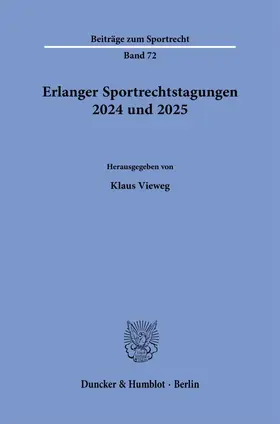 Vieweg |  Erlanger Sportrechtstagungen 2024 und 2025 | Buch |  Sack Fachmedien