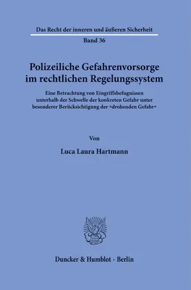 Hartmann |  Polizeiliche Gefahrenvorsorge im rechtlichen Regelungssystem | Buch |  Sack Fachmedien
