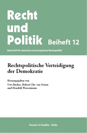 Backes / Ooyen / Wassermann |  Rechtspolitische Verteidigung der Demokratie | Buch |  Sack Fachmedien