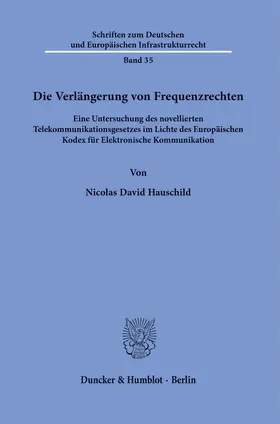 Hauschild |  Die Verlängerung von Frequenzrechten | Buch |  Sack Fachmedien