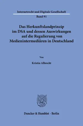 Albrecht |  Das Herkunftslandprinzip im DSA und dessen Auswirkungen auf die Regulierung von Medienintermediären in Deutschland | Buch |  Sack Fachmedien