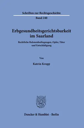Kropp |  Erbgesundheitsgerichtsbarkeit im Saarland | Buch |  Sack Fachmedien