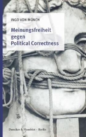 Münch | Meinungsfreiheit gegen Political Correctness. | E-Book | sack.de