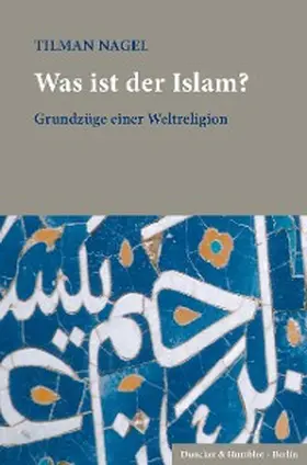 Nagel |  Was ist der Islam? | eBook | Sack Fachmedien