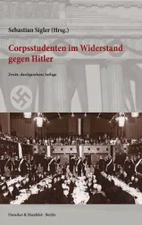 Sigler | Corpsstudenten im Widerstand gegen Hitler. | E-Book | www.sack.de