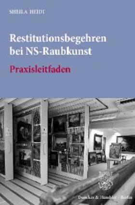 Heidt | Restitutionsbegehren bei NS-Raubkunst. | E-Book | sack.de