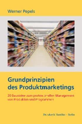 Pepels |  Grundprinzipien des Produktmarketings. | eBook | Sack Fachmedien
