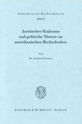 Casper |  Juristischer Realismus und politische Theorie im amerikanischen Rechtsdenken. | eBook | Sack Fachmedien
