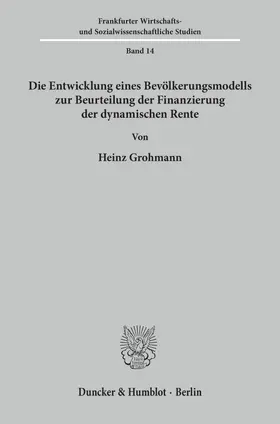 Grohmann |  Die Entwicklung eines Bevölkerungsmodells zur Beurteilung der Finanzierung der dynamischen Rente. | eBook | Sack Fachmedien