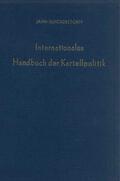 Jahn / Junckerstorff |  Internationales Handbuch der Kartellpolitik. | eBook | Sack Fachmedien