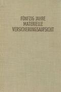 Rohrbeck |  Fünfzig Jahre materielle Versicherungsaufsicht nach dem Gesetz vom 12. Mai 1901. | eBook | Sack Fachmedien