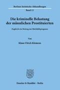 Klemens |  Die kriminelle Belastung der männlichen Prostituierten. | eBook | Sack Fachmedien