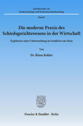 Kohler | Die moderne Praxis des Schiedsgerichtswesens in der Wirtschaft. | E-Book | sack.de