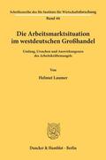 Laumer |  Die Arbeitsmarktsituation im westdeutschen Großhandel. | eBook | Sack Fachmedien