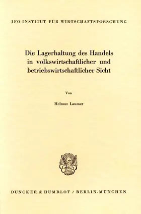 Laumer |  Die Lagerhaltung des Handels in volkswirtschaftlicher und betriebswirtschaftlicher Sicht. | eBook | Sack Fachmedien