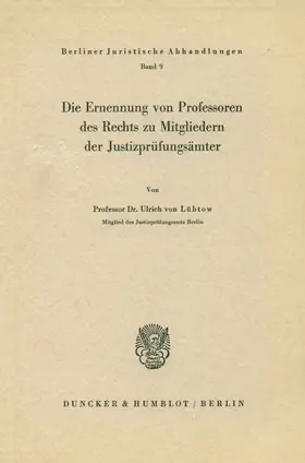 Lübtow |  Die Ernennung von Professoren des Rechts zu Mitgliedern der Justizprüfungsämter. | eBook | Sack Fachmedien