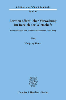 Rüfner |  Formen öffentlicher Verwaltung im Bereich der Wirtschaft | eBook | Sack Fachmedien