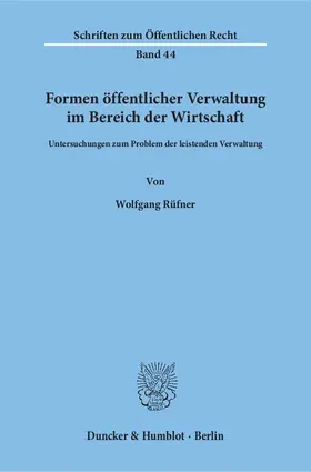 Rüfner |  Formen öffentlicher Verwaltung im Bereich der Wirtschaft | eBook | Sack Fachmedien