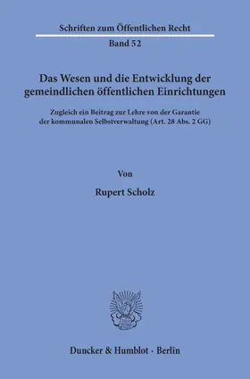 Scholz | Das Wesen und die Entwicklung der gemeindlichen öffentlichen Einrichtungen | E-Book | sack.de