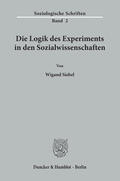 Siebel |  Die Logik des Experiments in den Sozialwissenschaften. | eBook | Sack Fachmedien