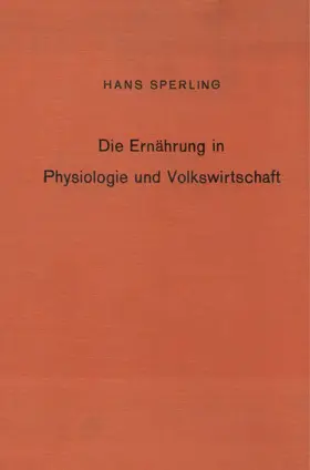 Sperling | Die Ernährung in Physiologie und Volkswirtschaft. | E-Book | www.sack.de