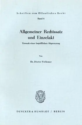 Volkmar |  Allgemeiner Rechtssatz und Einzelakt. | eBook | Sack Fachmedien