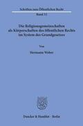 Weber |  Die Religionsgemeinschaften als Körperschaften des öffentlichen Rechts im System des Grundgesetzes. | eBook | Sack Fachmedien