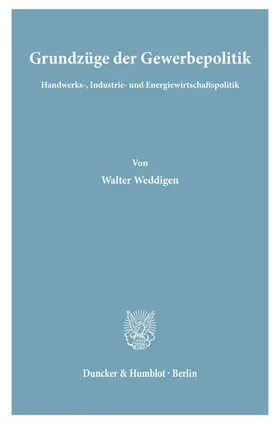 Weddigen |  Grundzüge der Gewerbepolitik. | eBook | Sack Fachmedien
