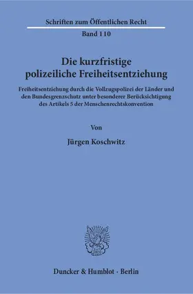 Koschwitz |  Die kurzfristige polizeiliche Freiheitsentziehung | eBook | Sack Fachmedien
